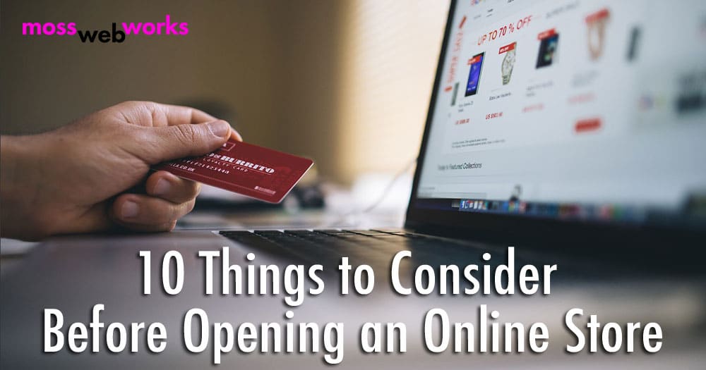 10 Things to Consider before Opening an Online Store