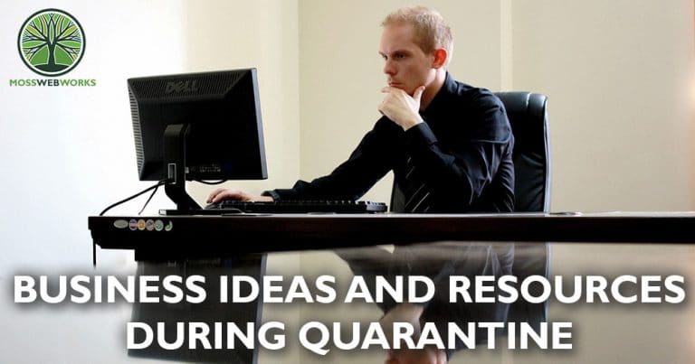 Man at computer with words: Business Ideas and Resources During Quarantine