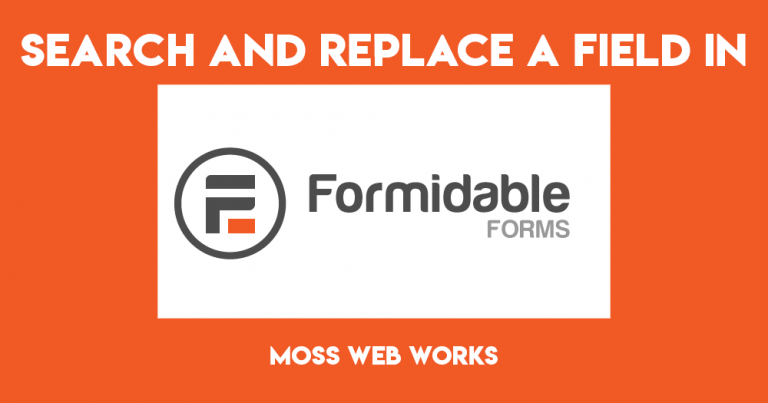 Search and Replace a field in Formidable Forms
