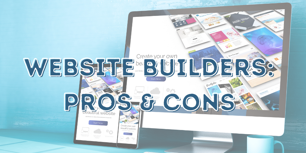 Website Builders - Pros & Cons